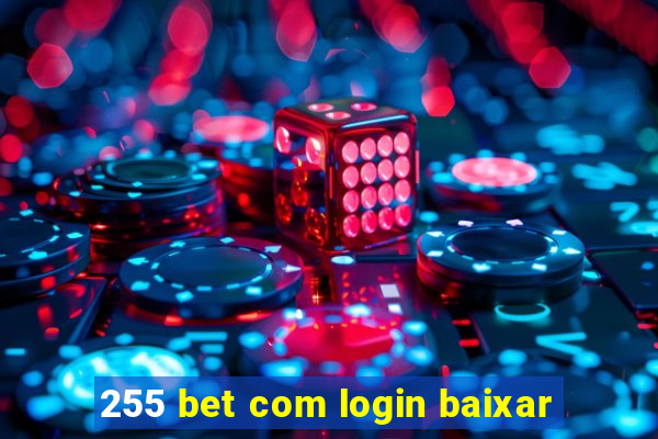 255 bet com login baixar